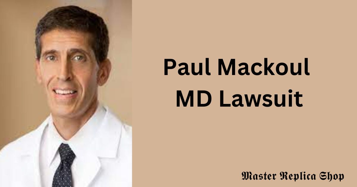 Paul Mackoul MD Lawsuit