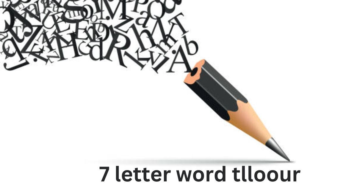 7 letter word tlloour