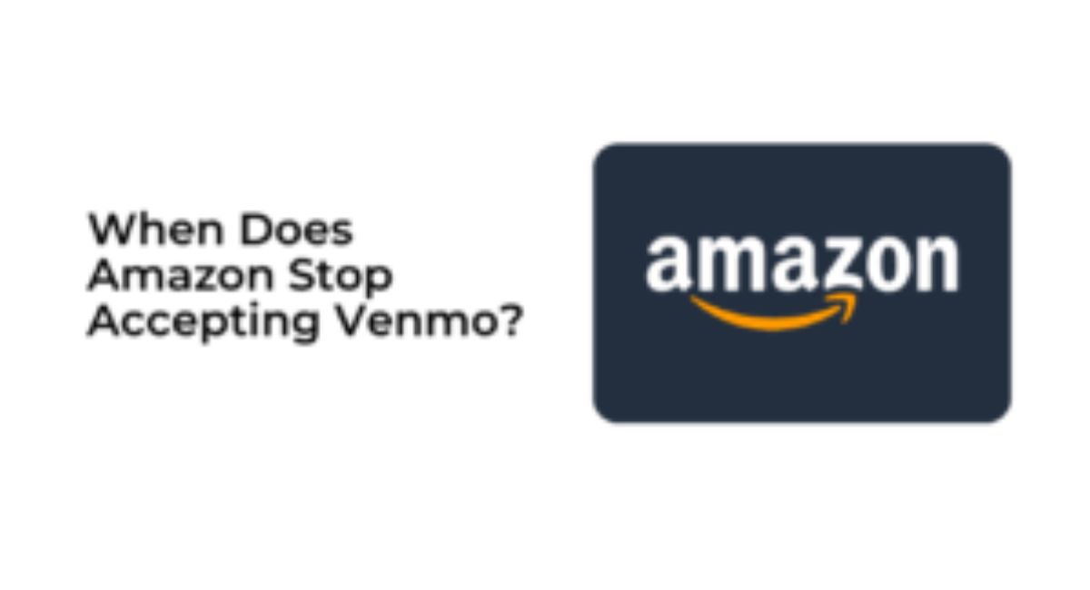 allintitle:when does amazon stop accepting venmo